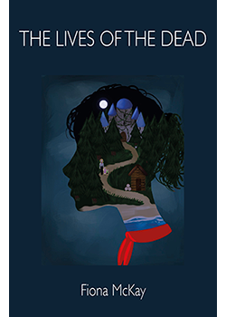 The Lives of the Dead : Fiona McKay